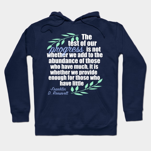 FDR Quote on Progress Hoodie by epiclovedesigns